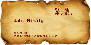 Wahl Mihály névjegykártya